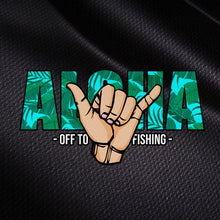 Load image into Gallery viewer, Aloha Off To Fishing  (In House Design )
